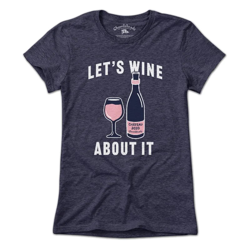 Let's Wine About It T-Shirt