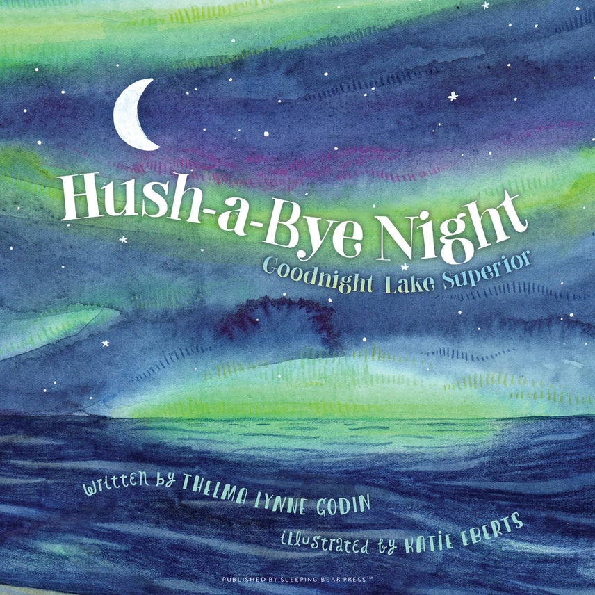 Hush-a-Bye Night: Goodnight Lake Superior Book